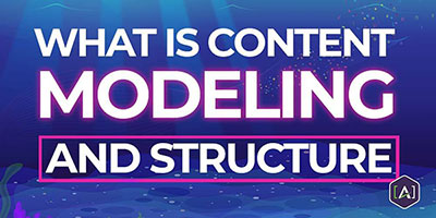 What is Content Modeling and Structure 