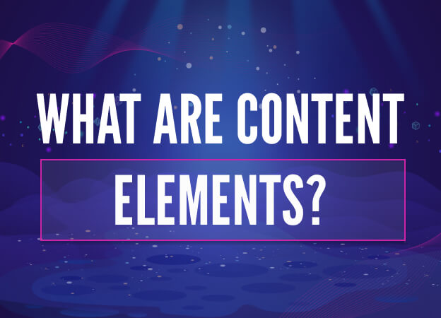 What are Content Elements?