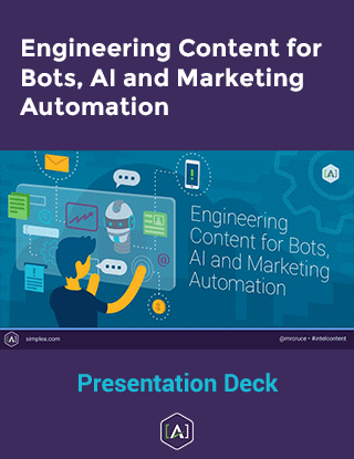 [A] Slide Deck: Engineering Content for Bots, AI, and Marketing Automation