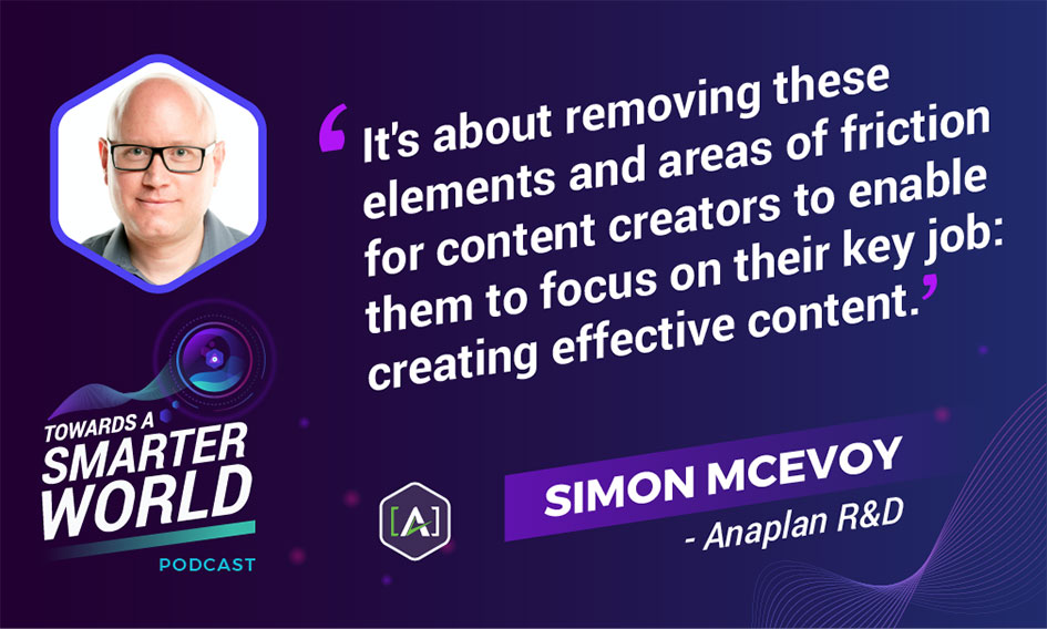 "It's about removing these elements and areas of friction for content creator to enable them to focus on their key job: creating effective content"