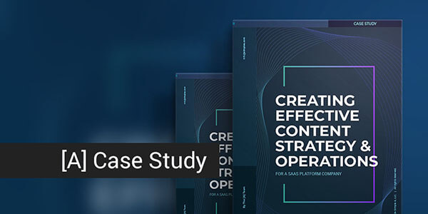 Case Study: Creating Effective Content Strategy & Operations