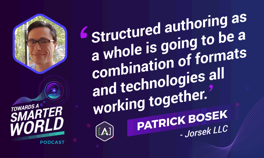 Structured authoring as a whole is going to be a combination of formats and technologies all working together.